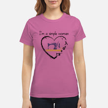 Load image into Gallery viewer, Sewing I'm A Simple Woman Gift For Women Ladies Tee
