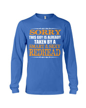 Load image into Gallery viewer, Sorry This Guy Is Already Taken By A Smart And Sexy Redhead Gift For Men Unisex Long Sleeve
