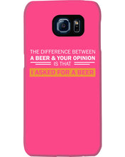 Load image into Gallery viewer, The Difference Between A Beer And Your Opinion Custom Design Phone case
