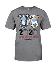 Load image into Gallery viewer, 2020 The Year When Shit Got Real Quarantined Trending Guys Tee
