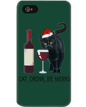 Load image into Gallery viewer, Cat Drink And Be Merry Meaningful Gift For Women Phone case
