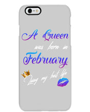 Load image into Gallery viewer, A Queen Was Born In February Birthday Gift Phone case

