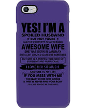Load image into Gallery viewer, I'm A Spoiled Husband But Not Yours - Awesome Wife Who Was Born In January Phone case
