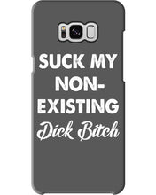 Load image into Gallery viewer, Suck My Non Existing Dick Bitch Gift For Women Phone case
