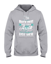 Load image into Gallery viewer, Back Off I Have A Crazy Aunt And I'm Not Afraid To Use Her Hoodie
