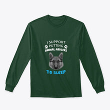 Load image into Gallery viewer, I Support Putting Animal Abusers To Sleep Gift For Dog Lovers Unisex Long Sleeve
