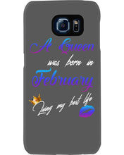 Load image into Gallery viewer, A Queen Was Born In February Birthday Gift Phone case
