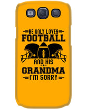 Load image into Gallery viewer, He Only Loves Football And His Grandma Phone case
