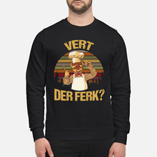 Load image into Gallery viewer, Vert Der Ferk Retro Vintage Gift For Cook Lovers Sweatshirt
