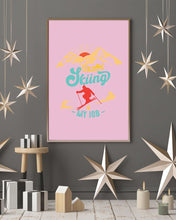 Load image into Gallery viewer, I'm Retired Skiing Is My Job Mountainous Terrain Vertical Poster
