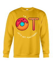 Load image into Gallery viewer, Gift For Occupational Therapist Let's Get Functional Sweatshirt
