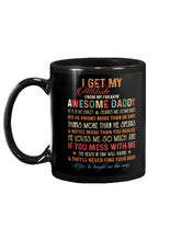 Load image into Gallery viewer, I Get My Attitude From An Awesome Loving Daddy Trending Mug
