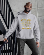 Load image into Gallery viewer, Black Kings Are Born In   October   Trending For Birthday Gift Hoodie
