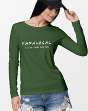 Load image into Gallery viewer, Paralegal I'll Be There For You Trending Gift For Lawyer Unisex Long Sleeve
