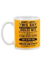Load image into Gallery viewer, Sorry Lady This Guy Is Already Take By Spoiled Wife Gift For Husband Mug
