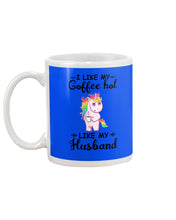 Load image into Gallery viewer, I Like My Coffee Hot Like My Husband Unicorn Gift For Men Mug
