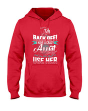 Load image into Gallery viewer, Back Off I Have A Crazy Aunt And I'm Not Afraid To Use Her Hoodie
