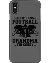 Load image into Gallery viewer, He Only Loves Football And His Grandma Phone case
