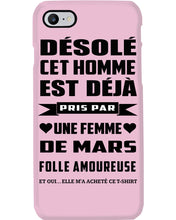 Load image into Gallery viewer, Désolé Cet Homme Est Déjà Pris Par Une Femme De Mars Birthday Gift Phone case
