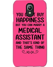 Load image into Gallery viewer, You Can't Buy Happiness But You Can Marry A Medical Assistant Gift For Girls Phone case
