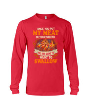 Load image into Gallery viewer, Once You Put My Meat In Your Mouth Unique Custom Design Unisex Long Sleeve
