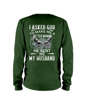 Load image into Gallery viewer, Gift For Wife I Asked God To Make Me A Better Woman Unisex Long Sleeve
