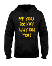 Load image into Gallery viewer, Sunflowers Eff You See Kay Why Oh You Gift For Women Hoodie
