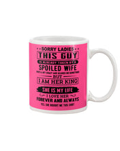 Load image into Gallery viewer, Sorry Lady This Guy Is Already Take By Spoiled Wife Gift For Husband Mug
