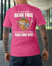 Load image into Gallery viewer, If You Can Read This You Need To Find Your Own Spot Guys Tee
