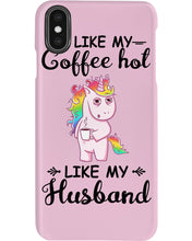 Load image into Gallery viewer, I Like My Coffee Hot Like My Husband Unicorn Gift For Men Phone case
