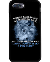 Load image into Gallery viewer, People Talk About Me Behind My Back And I Just Sit Here Like Phone case
