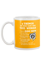Load image into Gallery viewer, 5 Things You Should Know About This Woman Dog Mom Mug
