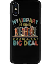 Load image into Gallery viewer, Librarian My Library Is Kind Of Big Deal Trending For Book Lovers Phone case
