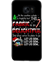 Load image into Gallery viewer, Weather Outside Frightful Sewing Let Us Sew Phone case
