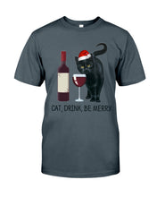 Load image into Gallery viewer, Cat Drink And Be Merry Meaningful Gift For Women Guys Tee

