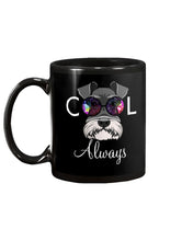 Load image into Gallery viewer, Schnauzer Always Cool Gift For Dog Lovers Mug
