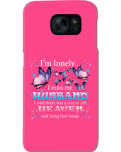 Load image into Gallery viewer, I'm Lonely I Miss My Husband Butterfly Gift For Lover Phone case

