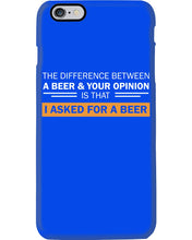 Load image into Gallery viewer, The Difference Between A Beer And Your Opinion Custom Design Phone case

