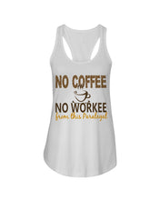 Load image into Gallery viewer, No Coffee No Workee Funny Paralegal    Special Unique  Custom Design Ladies Flowy Tank
