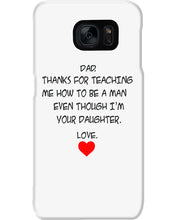 Load image into Gallery viewer, Thanks For Teaching Me How To Be A Man Phone case
