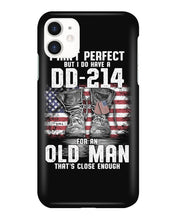 Load image into Gallery viewer, I Ain't Perfect But I Do Have A DD-214 For An Old Man Trending Phone case
