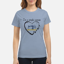 Load image into Gallery viewer, Sewing I'm A Simple Woman Gift For Women Ladies Tee
