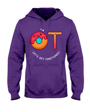 Load image into Gallery viewer, Gift For Occupational Therapist Let's Get Functional Hoodie
