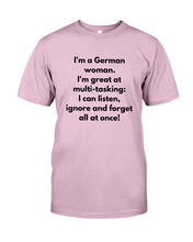 Load image into Gallery viewer, I'm A German Woman I'm Great At Multi Tasking Gift For Women Guys Tee
