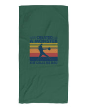 Load image into Gallery viewer, I Created A Monster She Calls Me Dad Giving Daughter Beach Towel
