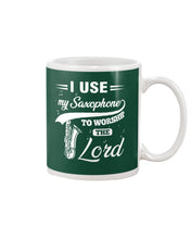 Load image into Gallery viewer, I Use My Saxophone To Worship The Lord Custom Design Mug
