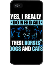 Load image into Gallery viewer, I Do Need All These Horses Dogs And Cats Phone case
