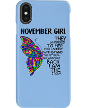 Load image into Gallery viewer, Birthday Gift For November Girl They Whispered To Her You Cannot Withstand The Storm Phone case
