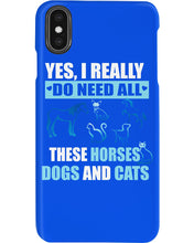 Load image into Gallery viewer, I Do Need All These Horses Dogs And Cats Phone case
