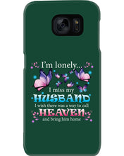 Load image into Gallery viewer, I'm Lonely I Miss My Husband Butterfly Gift For Lover Phone case
